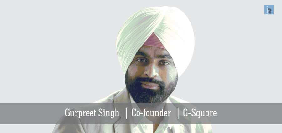 Gurpreet Singh | Co-founder | G-Square |Turbo Growth