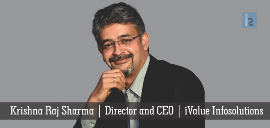 Krishna Raj Sharma | Director and CEO | iValue Infosolutions - Insights Success
