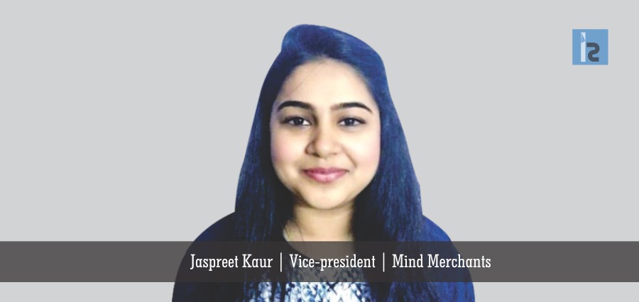 Jaspreet Kaur Vice-president Mind Merchants