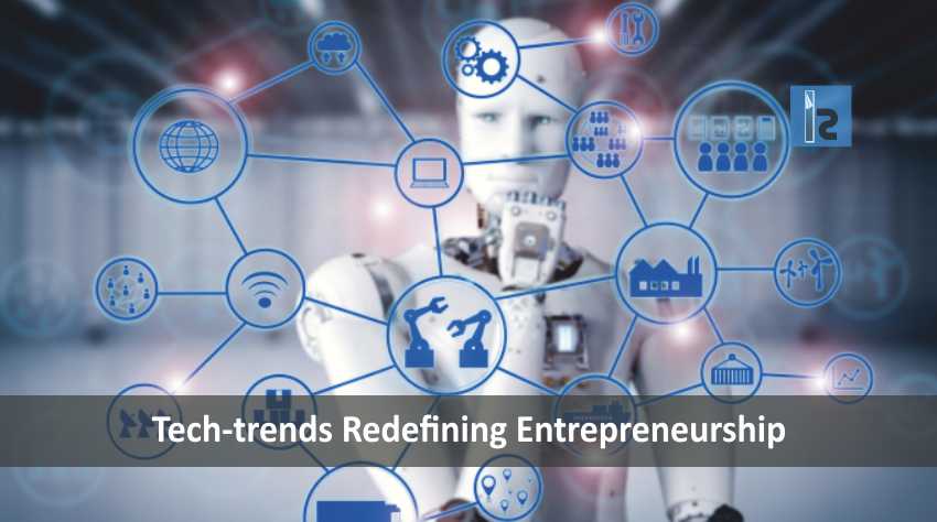 Tech-trends Redefining Entrepreneurship | Insights Success