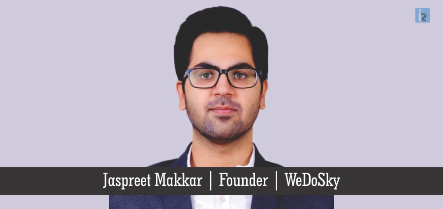 Jaspreet Makkar, Founder, WeDoSky | Insights Success | Business Magazine