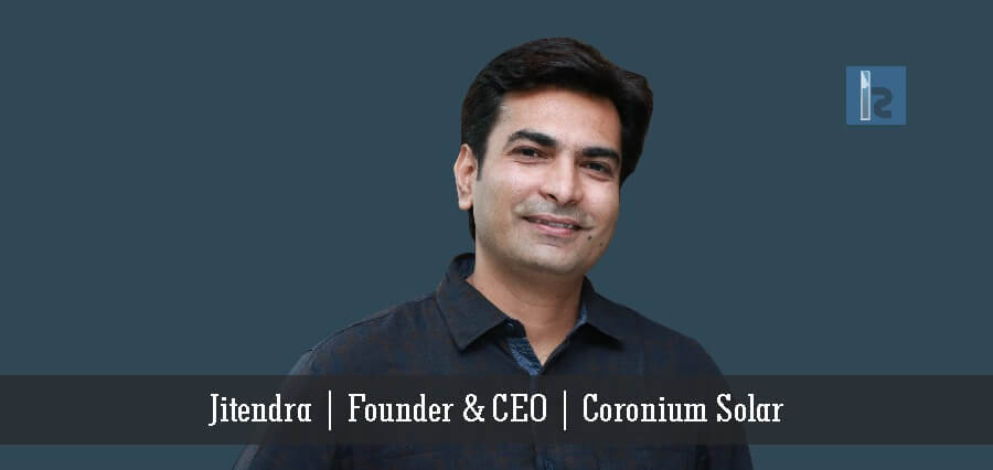 Jitendra Founder & CEO Coronium Solar | Insights Success | Business Magazine