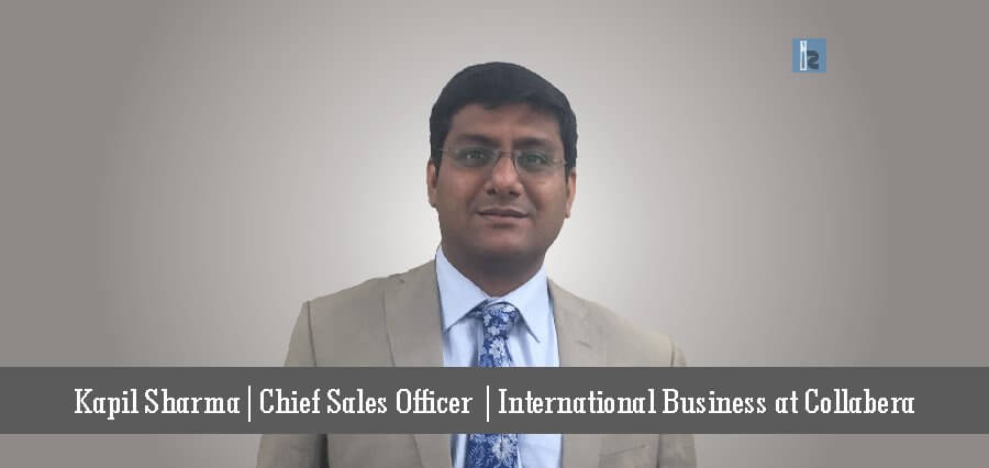 Kapil Sharma Chief Sales Officer International Business at Collabera | Insights Success | Business Magazine