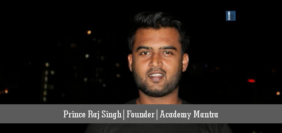 Prince Raj Singh Founder Academy Mantra | Insights Success | Business Magazine