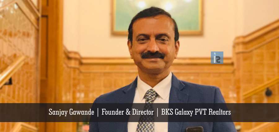 Sanjay Gawande, Founders & Directors, BKS Galaxy PVT Realtors (1) | Insights Success | Business Magazine