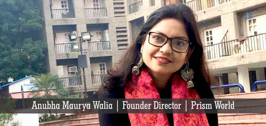 Anubha Maurya Walia, Founder Director , Prism World | Insights Success | Business Magazine