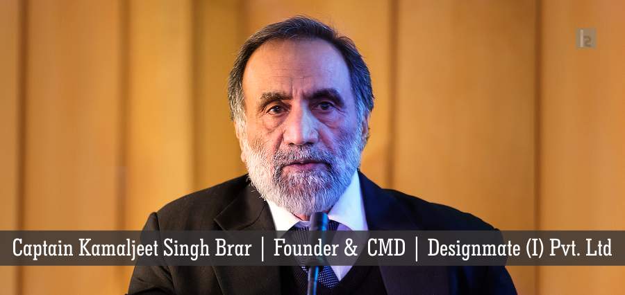 Captain Kamaljeet Singh Brar, Founder & CMD, Designmate | Insights Success | Business Magazine