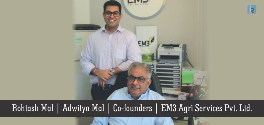Rohtash Mal , Adwitya Mal , Co-founders , EM3 Agri Services Pvt. Ltd. | Insights Success | Business Magazine