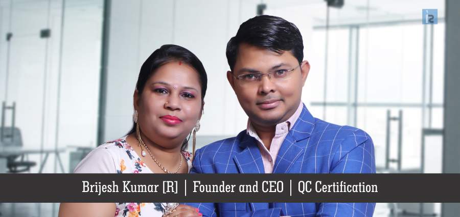 Brijesh Kumar [R] Founder and CEO QC Certification | Insights Success | Business Magazine