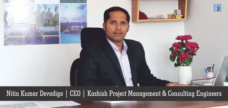 Nitin Kumar Devadiga, CEO, Kashish Project Management & Consulting Engineers | Insights Success | Busiess Magazine