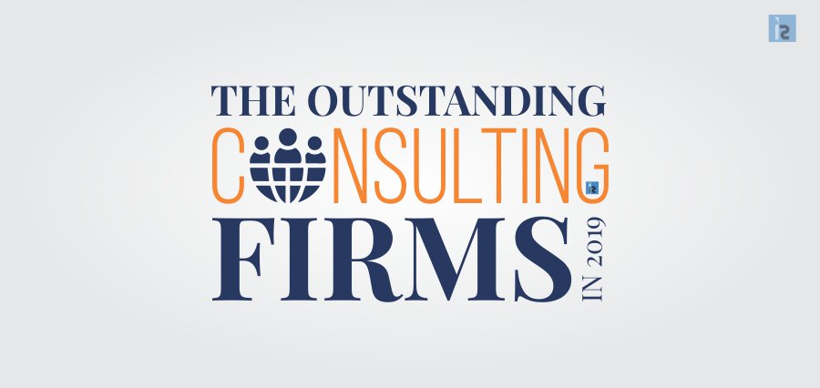 The Outstanding Consulting Firms in 2019 | Insights Success | Business Magazine