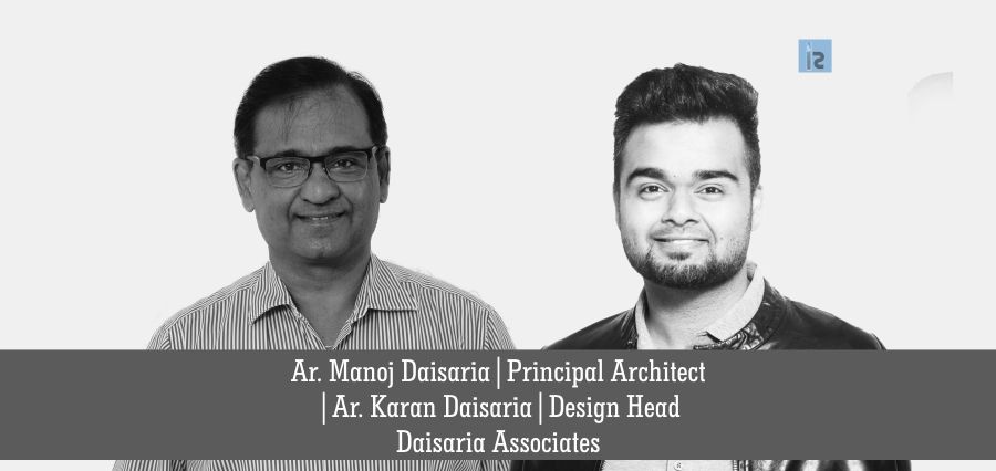 Ar. Manoj Daisaria Principal Architect Ar. Karan Daisaria Design Head 1 | best architecture firms in India | Business magazine in India