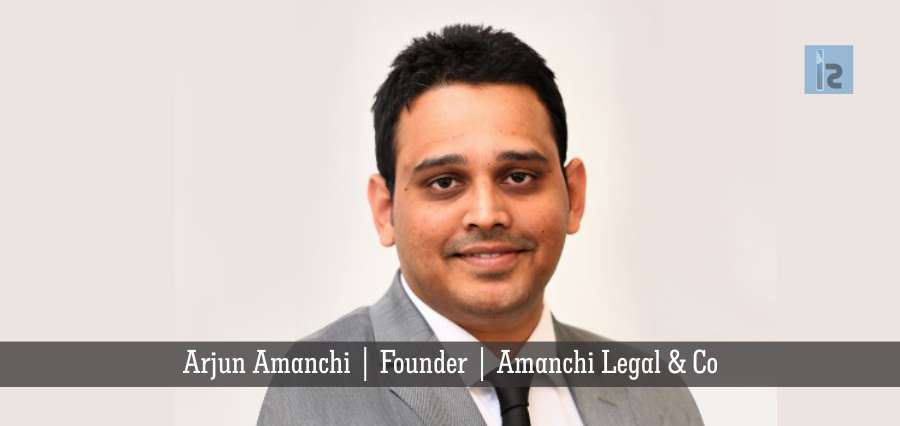 Arjun Amanchi,Founder,Amanchi Legal & Co | Insights Success | Business Magazine