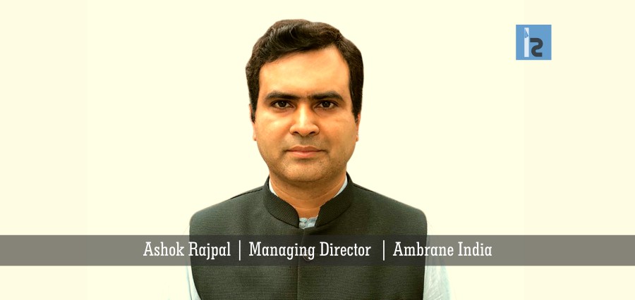 Ashok Rajpal Managing Director Ambrane India | Insights Success | Business Magazine