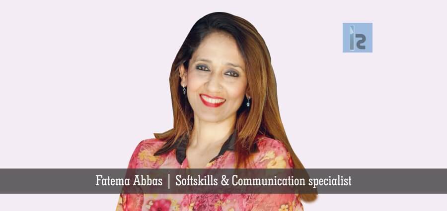 Fatema Abbas Softskills & Communication specialist (1)11 Ambitious women in tech | Business magazine in India