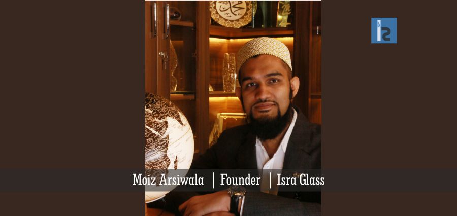 Moiz Arsiwala Founder Isra Glass | Cover Story | Insights Success | Business Magazine