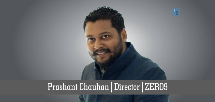 Prashant Chauhan Director ZERO9 | best architecture firms in India | Business magazine in India