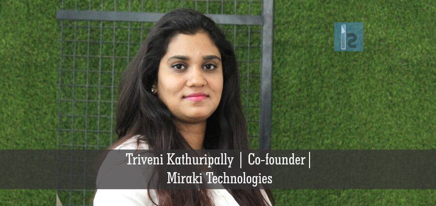 Triveni Kathuripally Co-founder Ambitious women in tech | Business magazine in India