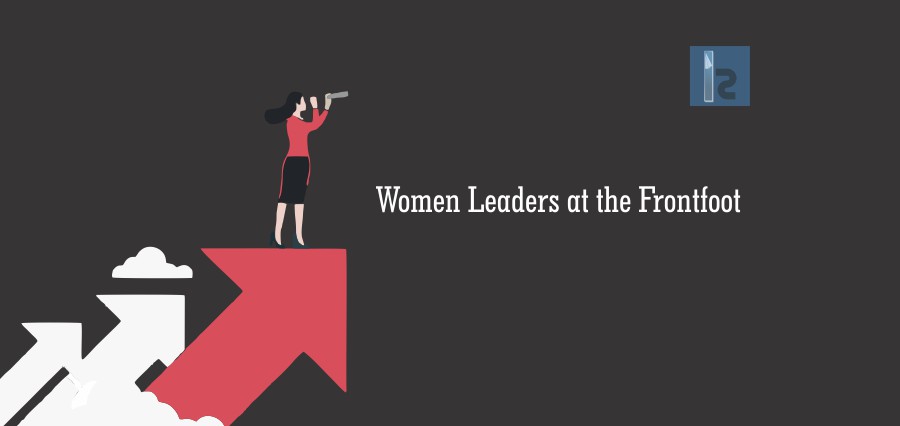 Women Leaders at the Frontfoot | women entrepreneurs | Insights Success