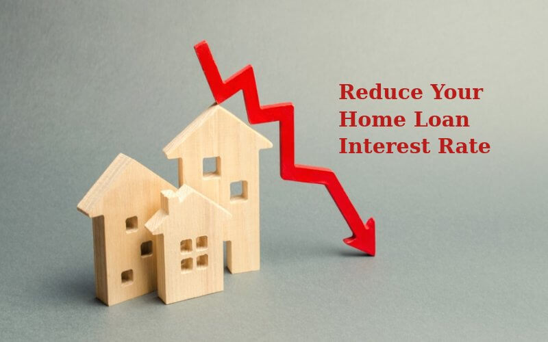 What can You do to Lower the Interest Rate on your Home Loan