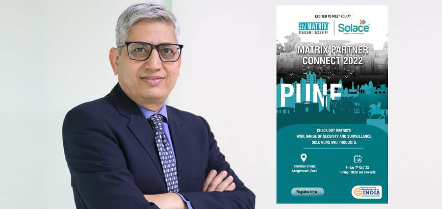 Matrix to bring out its entire portfolio of Enterprise Grade Security and Telecom Solutions tailored for Industrial Segments at Matrix Partner Connect, Pune