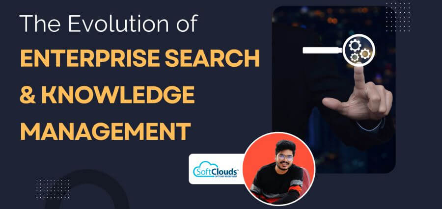 The Evolution of Enterprise Search & Knowledge Management